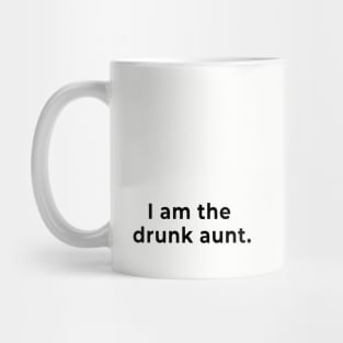 We are the drunk aunt now. Mug